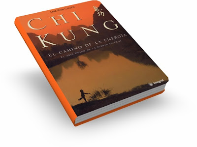 CHI KUNG, El Camino De la Energía [ Libro ] – El arte chino de la fuerza interna. Potenciar la forma fisica, la claridad mental, la fuerza y la vitalidad