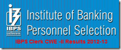 IBPS Clerk CWE-II Results 2013