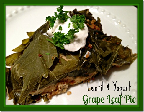 lentil and yogurt grape leaf pie