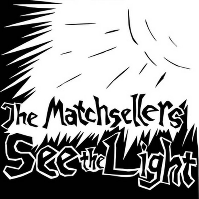 The Matchsellers – The Matchsellers See The Light 