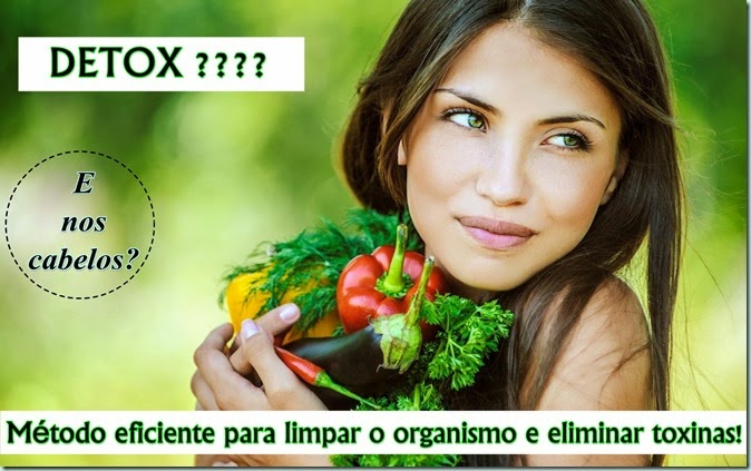 Detox Capilar, o qué, como faz, e serve pra quê? Detox Capilar, o que é
