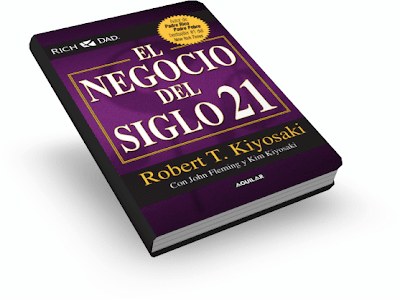 EL NEGOCIO DEL SIGLO 21, Robert Kiyosaki [ Libro ] – El Network Marketing como formato de negocio revolucionario