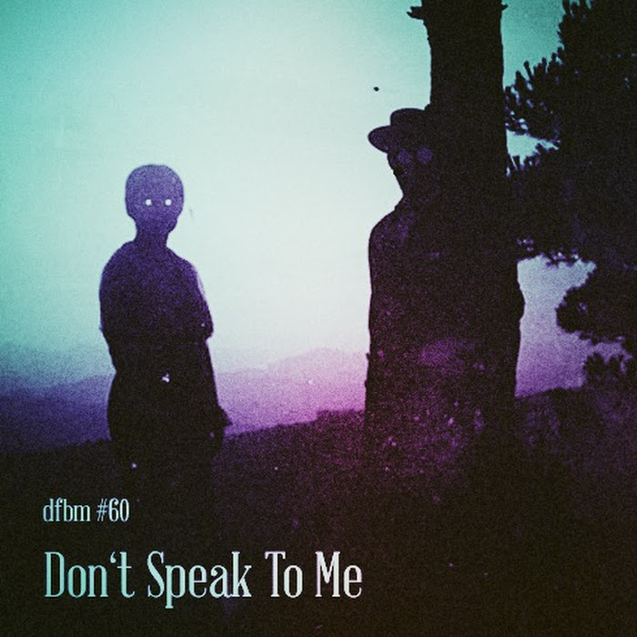 Mixtape #60 - Don't Speak To Me