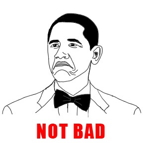 671-obama-not-bad%25255B3%25255D.jpg