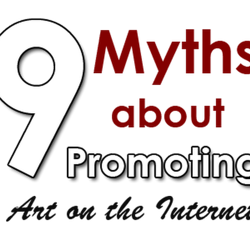 9 Internet Marketing Myths for Promoting Art