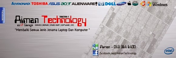 SERVIS/BAIKI LAPTOP MURAH DI AIMAN TECHNOLOGY