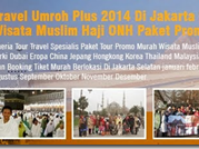 Info Travel Umroh Haji Plus Murah Terbaik 2014 di Jakarta Selatan