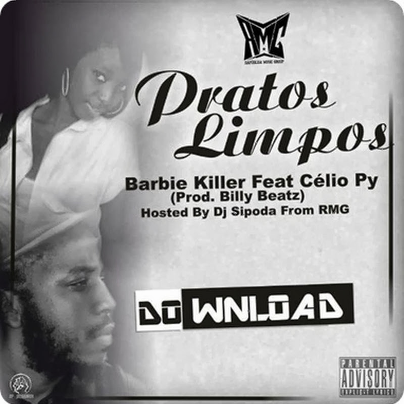 R.M.G Apresenta: Barbie Killer – “Pratos Limpos” Feat Célio Py (Prod. Billy Beatz) [Download Track]