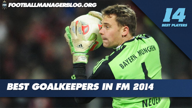 FM 2014 Best Players - Goalkeepers