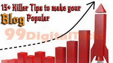 15 Killer Tips To Make Your Blog Popular 15 Killer Tips To Make Your Blog Popular