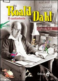 Roald Dahl. Cantastorie - D. Sturrock