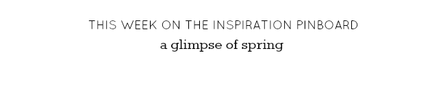 Inspiration Pinboard spring