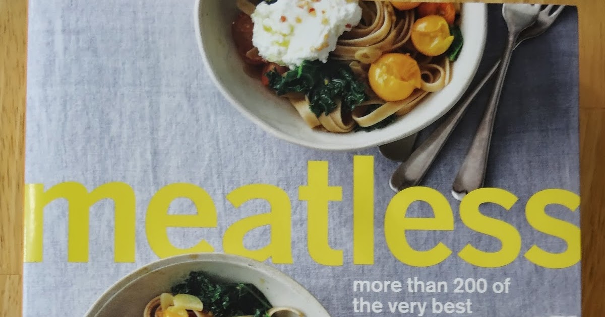Love, Joy and Peas Meatless More Than 200 Of The Best Vegetarian Recipes Book Review