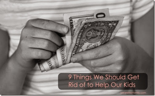 parenting - 9 things we should get rid of for our kids parenting - 9 things we should get rid of for our kids