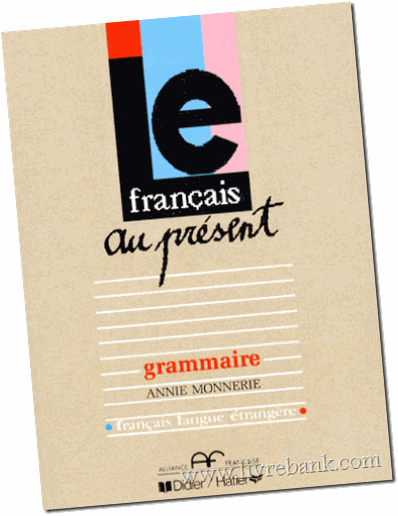 LE FRANCAIS AU PRESENT. Grammaire