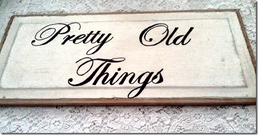 pretty old things sign