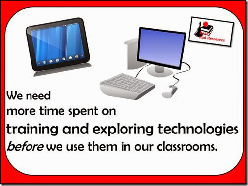 We need more time spent on training and exploring technologies before we use them in our classrooms.  Article from Raki's Rad Resources