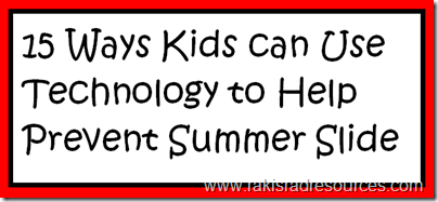 15 Ways Kids can Use Technology to Help Prevent Summer Slide