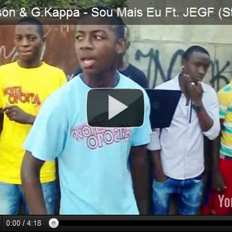 Ladilson & G.Kappa - Sou Mais Eu Ft. JEGF (StreetVideo) e Musica