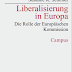 Susanne K. Schmidt - Liberalisierung in Europa: Die Rolle der Europischen Kommission