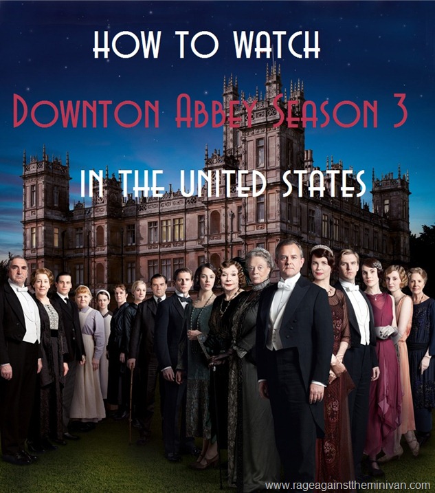 How to watch the UK version of Downton Abbey (Season 3) in the United States