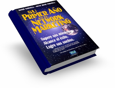 SU PRIMER AÑO EN EL NETWORK MARKETING [ Libro ] – Supere sus miedos, alcance el éxito y logre sus sueños en su negocio multinivel