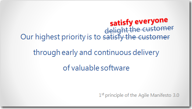 Our highest priority is to satisfy everyone through early and continuous delivery of valuable software