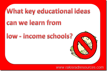 What key educational ideas can we learn from low income schools?  Professional Development Sunday at Raki's Rad Resources.