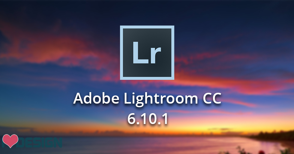 Tải phần mềm Adobe Lightroom CC 6.10.1 full cờ rắc mới nhất Tải phần mềm Adobe Lightroom CC 6.10.1 full cờ rắc mới nhất