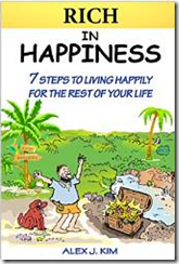 Rich in Happiness, by Alex J. Kim