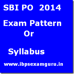 SBI PO Exam Pattern- PO Syllabus 2014