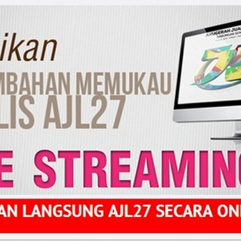 LIVE STREAMING AJL27 DAN SENARAI FINALIS AJL27