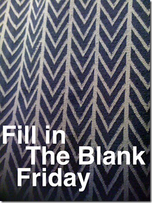 fill in the blank friday
