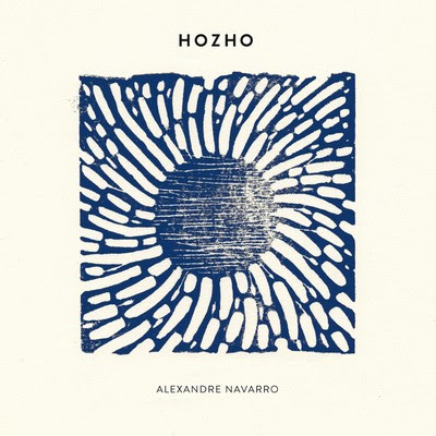 Alexandre+Navarro+-+Hozho Alexandre Navarro - Hozho  [7.8]