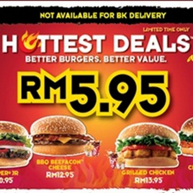 BERTUKAR SELERA KEPADA SET BURGER SEMURAH RM5.95 SEPANJANG MASA DI BURGER KING