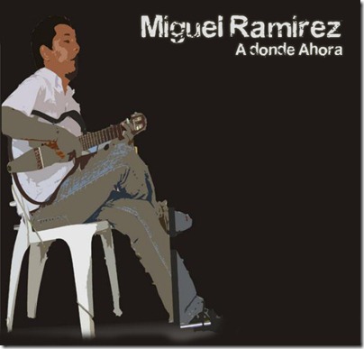 Miguel Ramirez - A donde Ahora