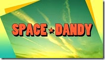 Space Dandy 2 - 11 -24