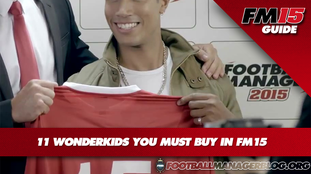 11 Wonderkids You Must Buy In Football Manager 2015 FM15