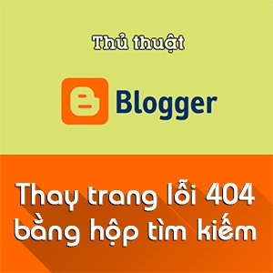 Thay trang lỗi 404 bằng hộp tìm kiếm đẹp cho Blogspot Thay trang lỗi 404 bằng hộp tìm kiếm đẹp cho Blogspot