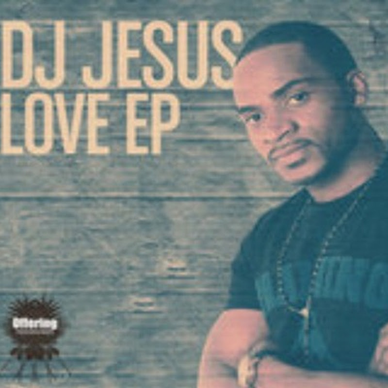 Dj Jesus – Love (EP Completo) [Download Gratuito]2011/2012