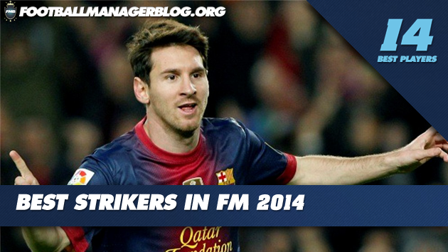 Best Players in Football Manager 2014 Strikers