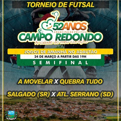 24.03 - Futsal - 52 anos Campo Redondo - A MOVELAR - ATLETICO SERRANO - SALGADO - QUEBRA TUDO - AMANHÃ