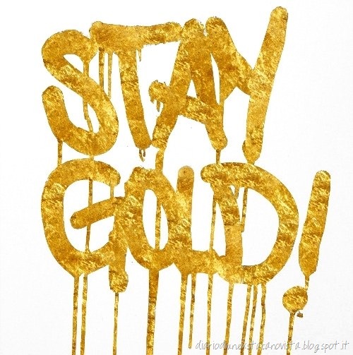 [stay-gold4.jpg]