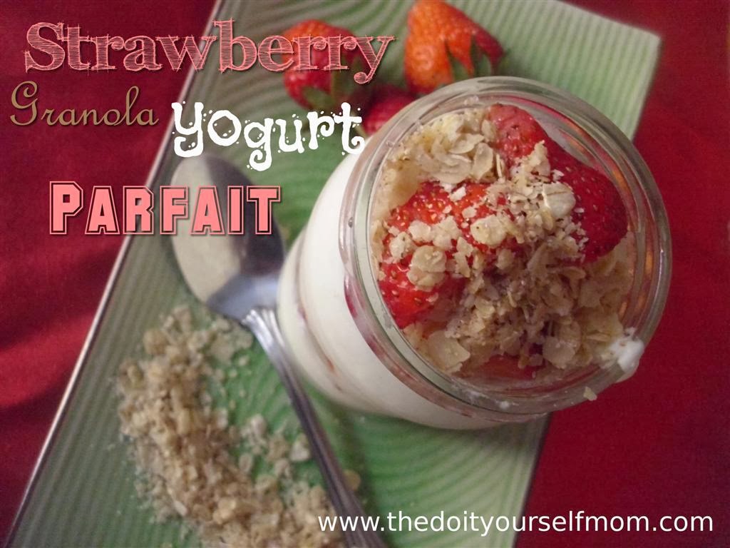 The DoItYourself Mom DIY Strawberry Granola Yogurt Parfait