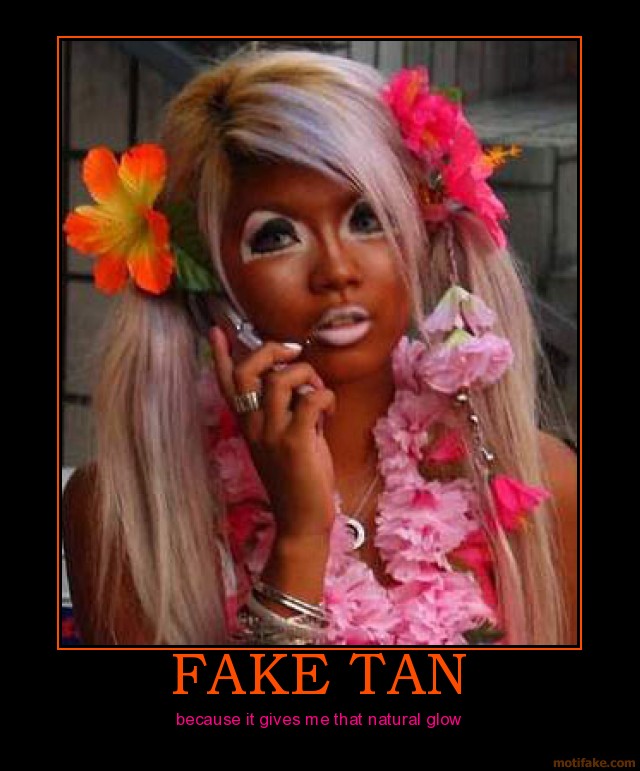 https://lh3.ggpht.com/-a7V61t9ksAw/Tys1-NPQn0I/AAAAAAAAAC8/mwpYjgZhCDI/s1600/fake-tan-orange-girl-demotivational-poster-1273498790.jpg