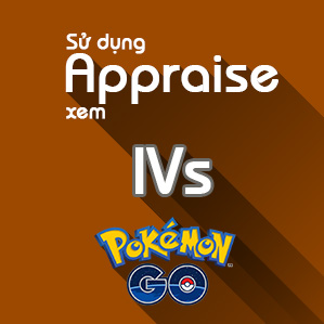 Xem IVs nhanh với tính năng Appraise trong Pokemon Go