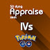 Xem IVs nhanh với tính năng Appraise trong Pokemon Go