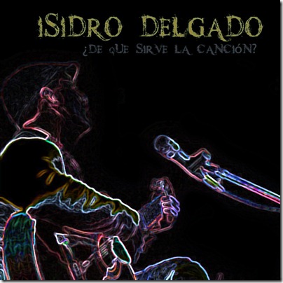 Isido Delgado - De Que Sirve La Cancion