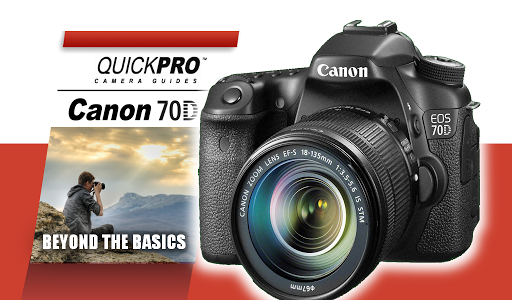 Guide to Canon 70D Beyond