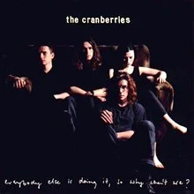 The Cranberries Everybody Else Is Doing It, So Why Can't We?